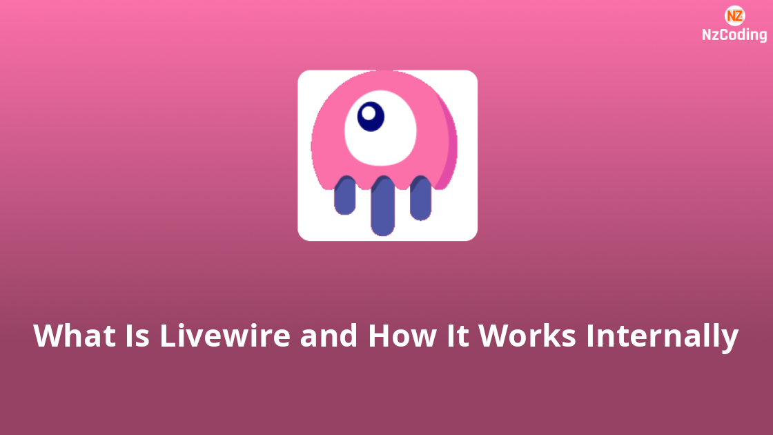 What Is Livewire and How It Works Internally